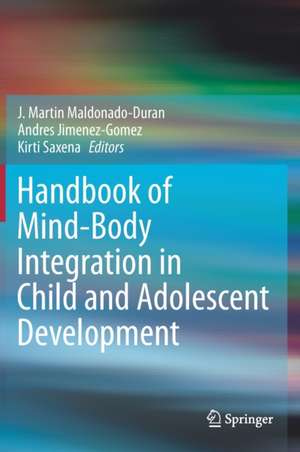 Handbook of Mind/Body Integration in Child and Adolescent Development de J. Martin Maldonado-Duran