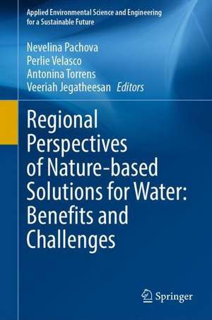 Regional Perspectives of Nature-based Solutions for Water: Benefits and Challenges de Nevelina Pachova