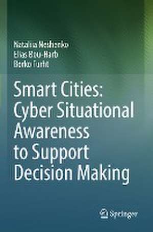 Smart Cities: Cyber Situational Awareness to Support Decision Making de Nataliia Neshenko