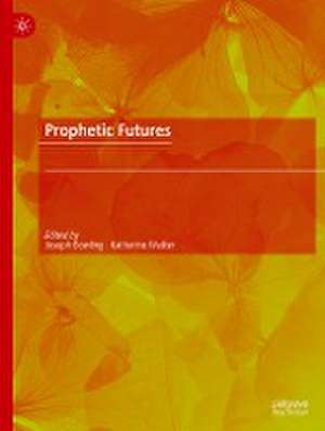 Prophetic Futures de Joseph Bowling