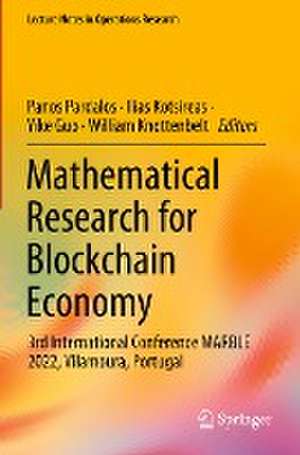 Mathematical Research for Blockchain Economy: 3rd International Conference MARBLE 2022, Vilamoura, Portugal de Panos Pardalos