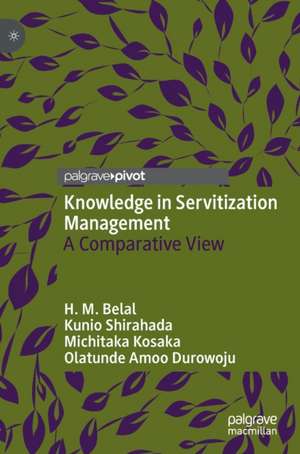 Knowledge in Servitization Management: A Comparative View de H. M. Belal