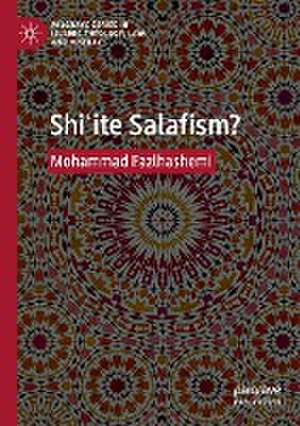 Shiʿite Salafism? de Mohammad Fazlhashemi