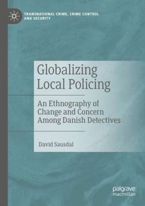 Globalizing Local Policing de David Sausdal