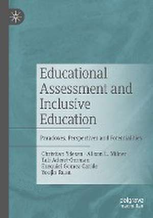 Educational Assessment and Inclusive Education: Paradoxes, Perspectives and Potentialities de Christian Ydesen