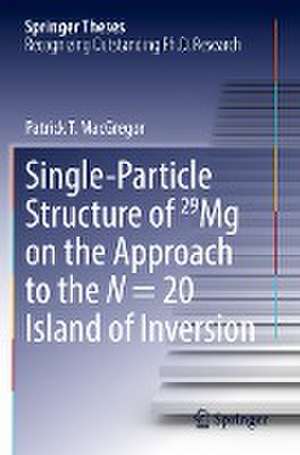 Single-Particle Structure of 29Mg on the Approach to the N = 20 Island of Inversion de Patrick T. MacGregor