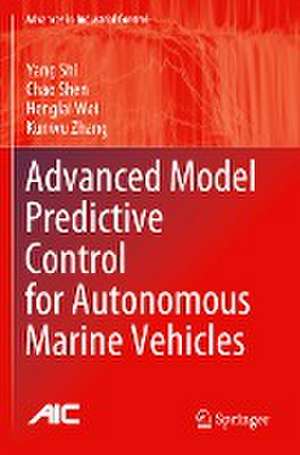 Advanced Model Predictive Control for Autonomous Marine Vehicles de Yang Shi