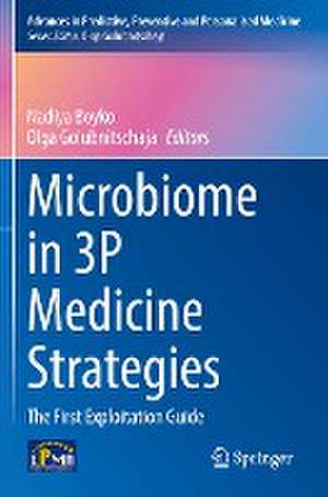 Microbiome in 3P Medicine Strategies: The First Exploitation Guide de Nadiya Boyko