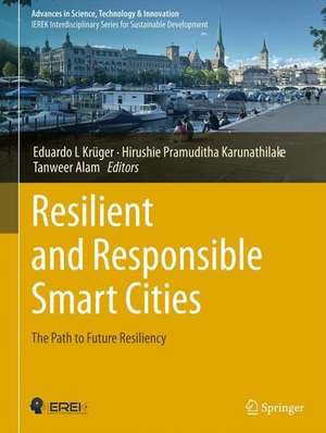 Resilient and Responsible Smart Cities: The Path to Future Resiliency de Eduardo L. Krüger