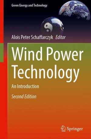 Wind Power Technology: An Introduction de Alois Peter Schaffarczyk