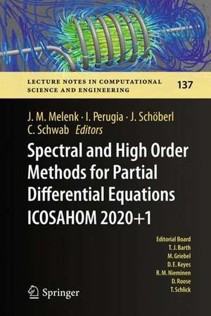 Spectral and High Order Methods for Partial Differential Equations ICOSAHOM 2020+1: Selected Papers from the ICOSAHOM Conference, Vienna, Austria, July 12-16, 2021 de Jens M. Melenk