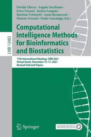 Computational Intelligence Methods for Bioinformatics and Biostatistics: 17th International Meeting, CIBB 2021, Virtual Event, November 15–17, 2021, Revised Selected Papers de Davide Chicco