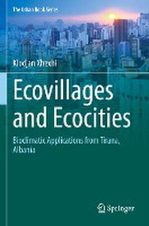 Ecovillages and Ecocities: Bioclimatic Applications from Tirana, Albania de Klodjan Xhexhi