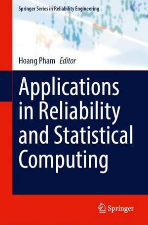 Applications in Reliability and Statistical Computing de Hoang Pham