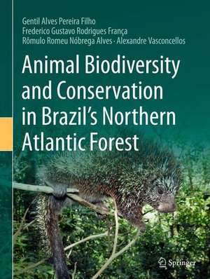 Animal Biodiversity and Conservation in Brazil's Northern Atlantic Forest de Gentil Alves Pereira Filho