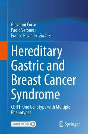 Hereditary Gastric and Breast Cancer Syndrome: CDH1: One Genotype with Multiple Phenotypes de Giovanni Corso