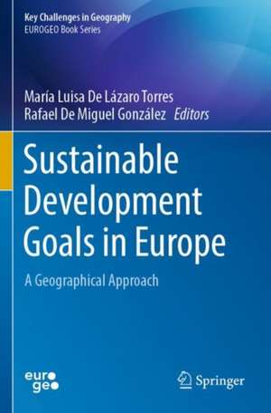 Sustainable Development Goals in Europe: A Geographical Approach de María Luisa De Lázaro Torres