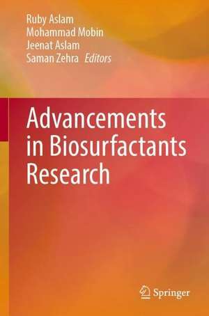 Advancements in Biosurfactants Research de Ruby Aslam