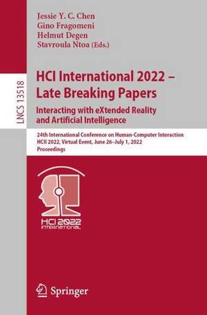 HCI International 2022 – Late Breaking Papers: Interacting with eXtended Reality and Artificial Intelligence: 24th International Conference on Human-Computer Interaction, HCII 2022, Virtual Event, June 26 – July 1, 2022, Proceedings de Jessie Y. C. Chen