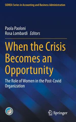 When the Crisis Becomes an Opportunity: The Role of Women in the Post-Covid Organization de Paola Paoloni