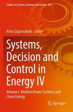 Systems, Decision and Control in Energy IV: Volume I. Modern Power Systems and Clean Energy de Artur Zaporozhets