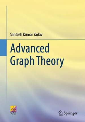 Advanced Graph Theory de Santosh Kumar Yadav