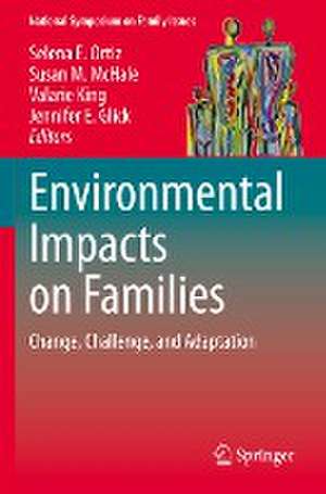 Environmental Impacts on Families: Change, Challenge, and Adaptation de Selena E. Ortiz