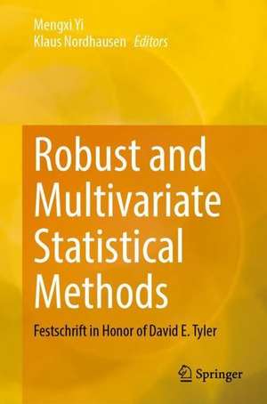 Robust and Multivariate Statistical Methods: Festschrift in Honor of David E. Tyler de Mengxi Yi