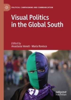 Visual Politics in the Global South de Anastasia Veneti