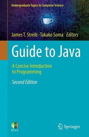 Guide to Java: A Concise Introduction to Programming de James T. Streib