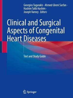 Clinical and Surgical Aspects of Congenital Heart Diseases: Text and Study Guide de Georgios Tagarakis