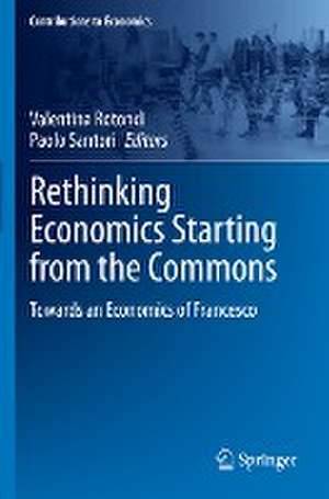 Rethinking Economics Starting from the Commons: Towards an Economics of Francesco de Valentina Rotondi