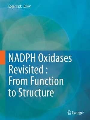 NADPH Oxidases Revisited: From Function to Structure de Edgar Pick