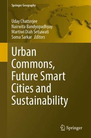 Urban Commons, Future Smart Cities and Sustainability de Uday Chatterjee