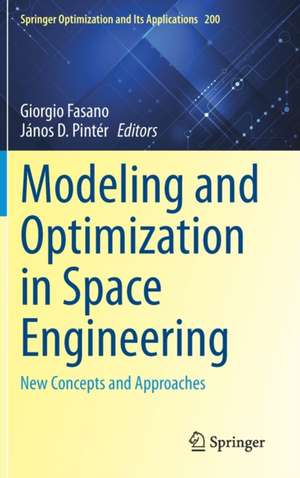 Modeling and Optimization in Space Engineering: New Concepts and Approaches de Giorgio Fasano