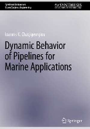 Dynamic Behavior of Pipelines for Marine Applications de Ioannis K. Chatjigeorgiou