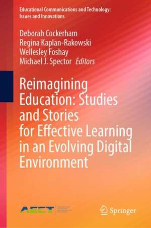 Reimagining Education: Studies and Stories for Effective Learning in an Evolving Digital Environment de Deborah Cockerham