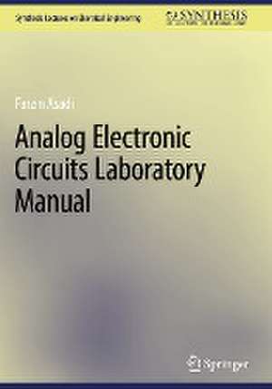 Analog Electronic Circuits Laboratory Manual de Farzin Asadi