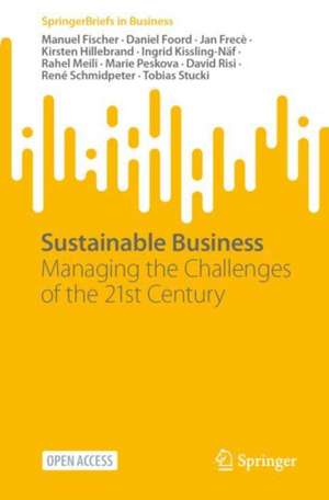 Sustainable Business: Managing the Challenges of the 21st Century de Manuel Fischer