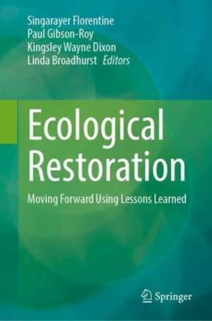 Ecological Restoration: Moving Forward Using Lessons Learned de Singarayer Florentine