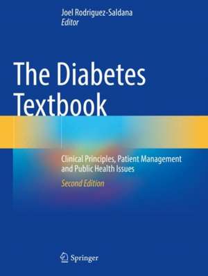 The Diabetes Textbook: Clinical Principles, Patient Management and Public Health Issues de Joel Rodriguez-Saldana