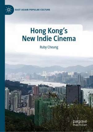 Hong Kong's New Indie Cinema de Ruby Cheung