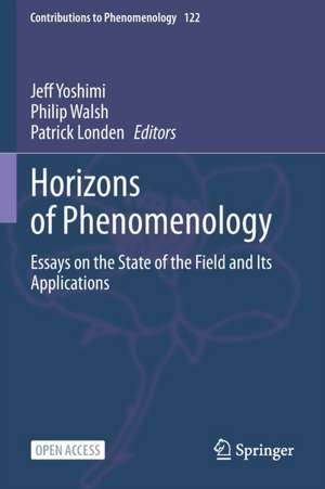 Horizons of Phenomenology: Essays on the State of the Field and Its Applications de Jeff Yoshimi