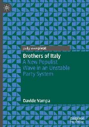 Brothers of Italy: A New Populist Wave in an Unstable Party System de Davide Vampa