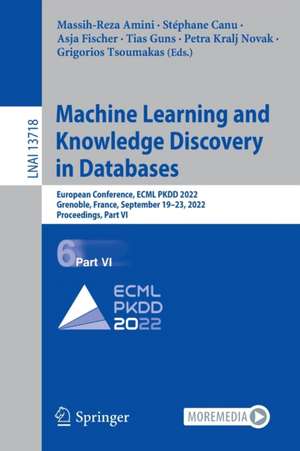 Machine Learning and Knowledge Discovery in Databases: European Conference, ECML PKDD 2022, Grenoble, France, September 19–23, 2022, Proceedings, Part VI de Massih-Reza Amini