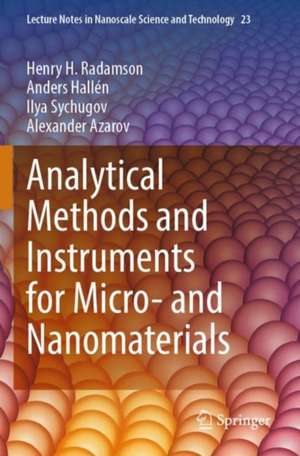 Analytical Methods and Instruments for Micro- and Nanomaterials de Henry H. Radamson