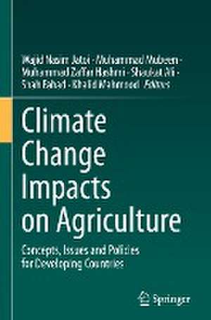 Climate Change Impacts on Agriculture: Concepts, Issues and Policies for Developing Countries de Wajid Nasim Jatoi