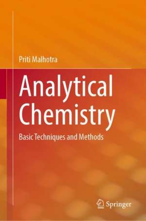 Analytical Chemistry: Basic Techniques and Methods de Priti Malhotra