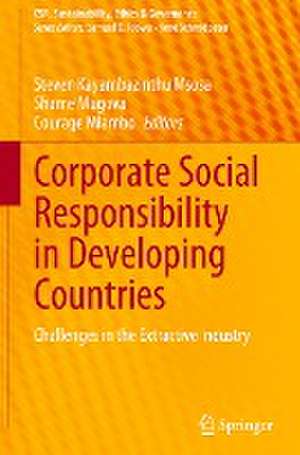 Corporate Social Responsibility in Developing Countries: Challenges in the Extractive Industry de Steven Kayambazinthu Msosa