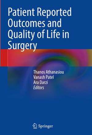 Patient Reported Outcomes and Quality of Life in Surgery de Thanos Athanasiou